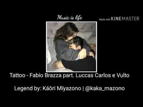 Tattoo - Fabio Brazza parte. Luccas Carlos e Vulto { letra }