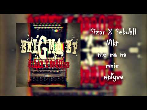 8.Sizar X SebuhH - Nikt nie ma na mnie wpływu