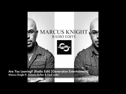 Marcus Knight - Are You Leaving? (Radio Edit) [Generation Entertainment]