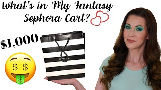 What's in My $1,000 Fantasy Sephora Cart?