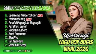 Download lagu Selfi Yamma - UPERRENGI (KUBERTAHAN) - TOSIAMASEANG - PUADAI PAPPOJI KO MAPPOJIKI || POP BUGIS VIRAL mp3