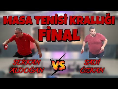 FİNAL | Serkan Aldoğan - Sadi Özkan | Masa Tenisi Krallığı