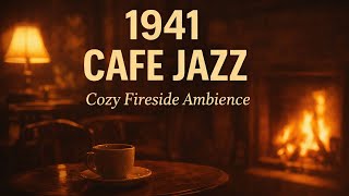 1941 Café Jazz Fireplace Room | Warm Swing Ensemble After Dark