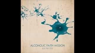 Alcoholic Faith Mission - 'Down From Here' (Official Audio)
