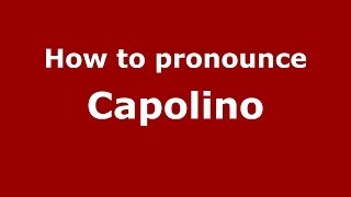 How to pronounce Capolino