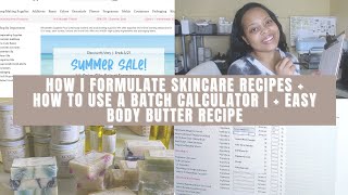 How To Easily Formulate Your Skincare Recipes | How To Use The Batch Calculator| Easy Body Butter