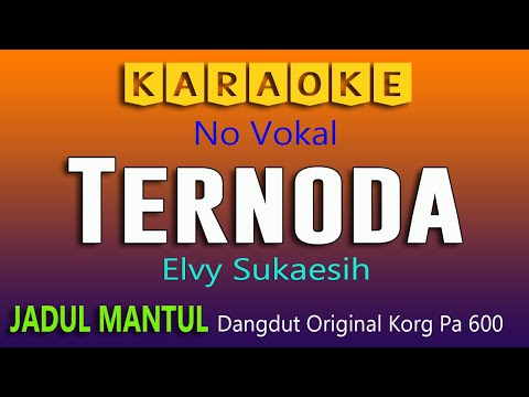 TERNODA Elvy Sukaesih, KARAOKE DANGDUT LAWAS NO VOKAL