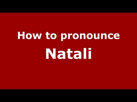How to pronounce Natali