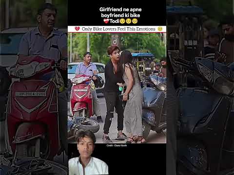 Girlfriend ne apne boyfriend ki bike ❤️‍🩹Todi🥺🥺🥺 #viral