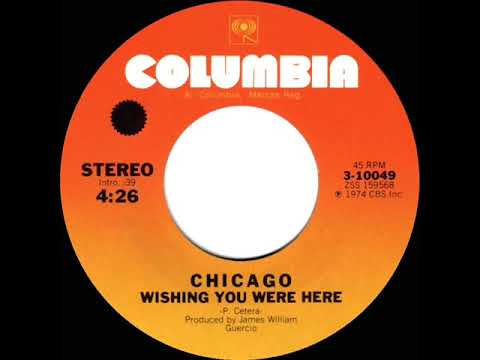 1974 HITS ARCHIVE: Wishing You Were Here - Chicago (stereo 45--#1 A/C)