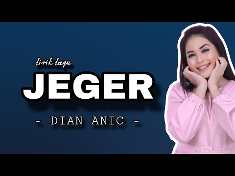 JEGER - DIAN ANIC ( LIRIK )