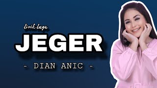 Download lagu JEGER - DIAN ANIC ( LIRIK ) mp3