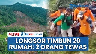 LIVE: Detik-detik Longsor Besar & Tanah Bergerak di Banjarnegara Timbun 20 Rumah, 2 Orang Tewas
