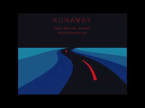 Nao Kawamura - RUNAWAY feat. Wouter hamel (Trailer)