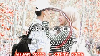 Download lagu ANJAR OX'S - Cinta Kita mp3