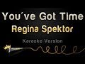 Regina Spektor - You've Got Time (Karaoke ...