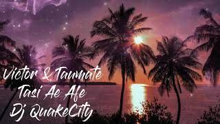 Download lagu Dj QuakeCity Tasi Ae Afe by Victor & Taumate 🔥🔥🔥Remix 2021 mp3