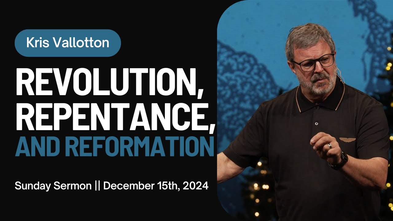 Revolution, Repentance, And Reformation || Sunday Sermon Kris Vallotton