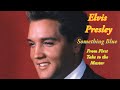 Elvis Presley - Something Blue - From First Take to The Master