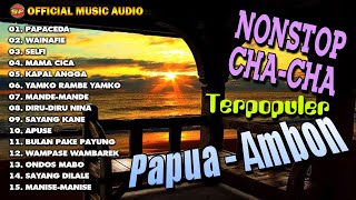 Download lagu 15 Lagu Nonstop Cha Cha Papua Ambon // Cha Cha Ambon // Cha Cha Papua (official Music Audio) mp3