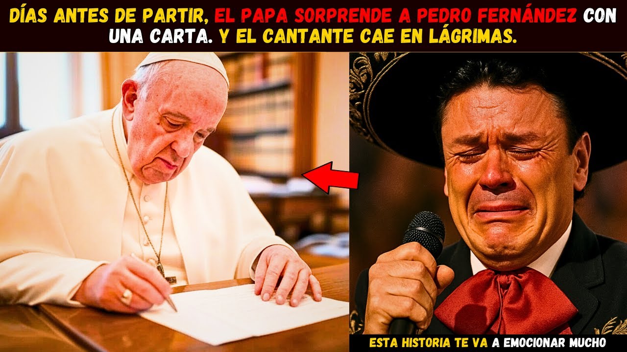 DÍAS ANTES DE PARTIR, el Papa SORPRENDE a Pedro Fernández con una CARTA. Y el CANTANTE CAE EN...