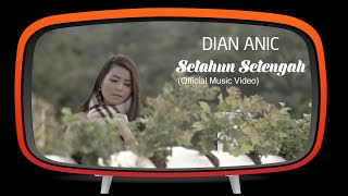 Dian Anic - Setahun Setengah (Official Music Video)