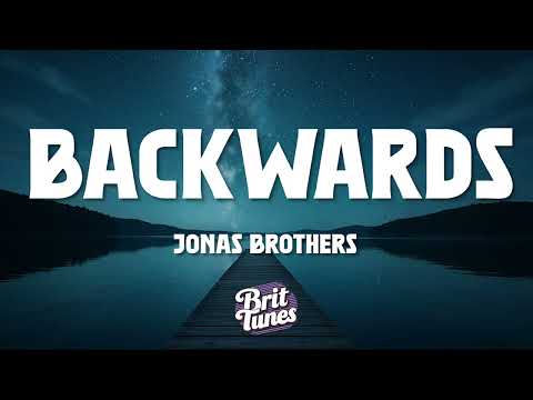 Jonas Brothers - Backwards (Lyrics)