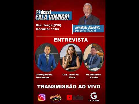 Podcast Fala Comigo; Jota Brito entrevista Dr. Reginaldo Fernandes, Dr. Eduardo Cunha e Dra Jessika Maia, nesta terça, 2/6, 11hs