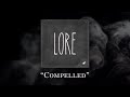Lore: Compelled