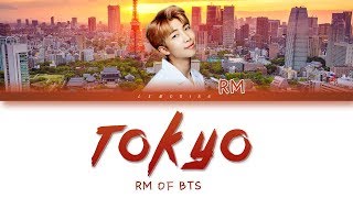 BTS RM (방탄소년단 알엠) - Tokyo [Color Coded Lyrics/Han/Rom/Eng]