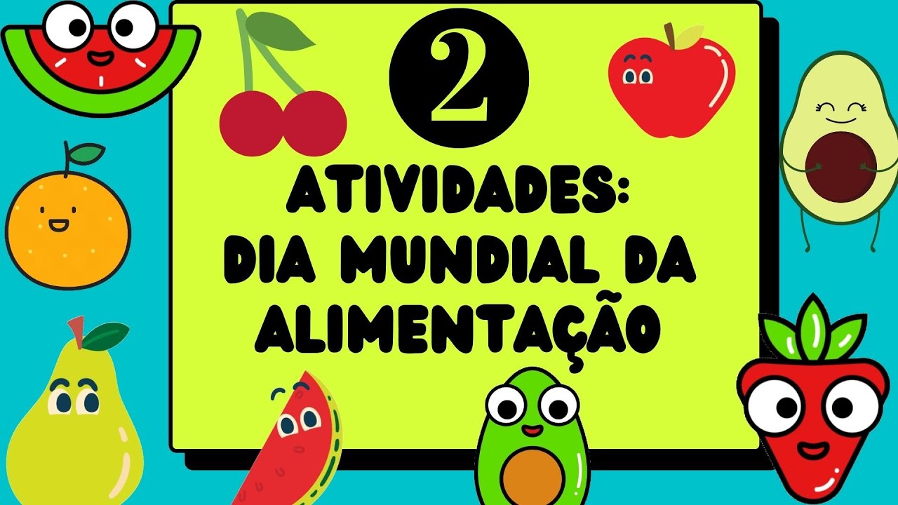✔2 Atividades: Dia Mundial da Alimentação| Educação Infantil🍎🍇🥑🍍🍓