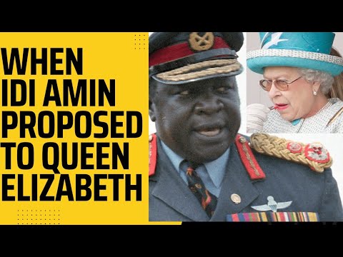 When Idi Amin Proposed to Queen Elizabeth- I will make you Queen of Buganda