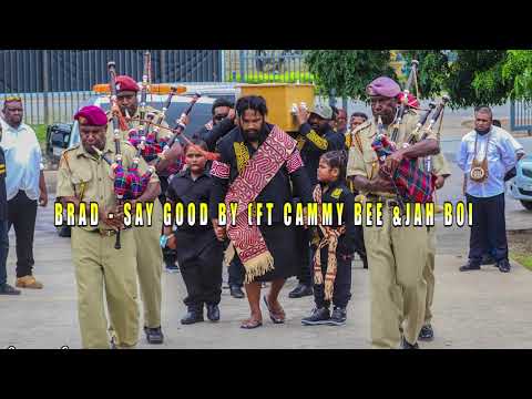 B Rad - SAY GOODBYE feat Jah Boy & Cammy Bee Block Music PNG Music 2021