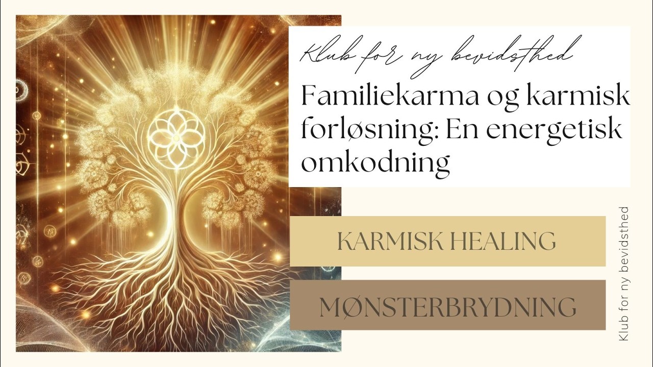 Familiekarma og karmisk korløsning: En energetisk omkodning - Klubwebinar 1