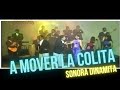 La Sonora Dinamita - "A mover la colita" (Video ...