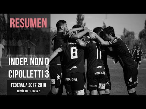 Federal A 2017-2018: Independiente de Neuquén 0 - 3 Cipolletti