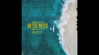 Curren$y - On The Water (Remix) Ft. Lil Yachty [Prod. Harry Fraud]