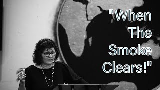 "When The Smoke Clears!"