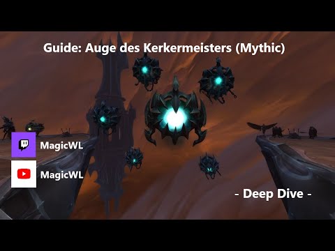 Guide: Auge des Kerkermeisters (Mythisch) - Deep Dive | Eye of the Jailer (Mythic) | german