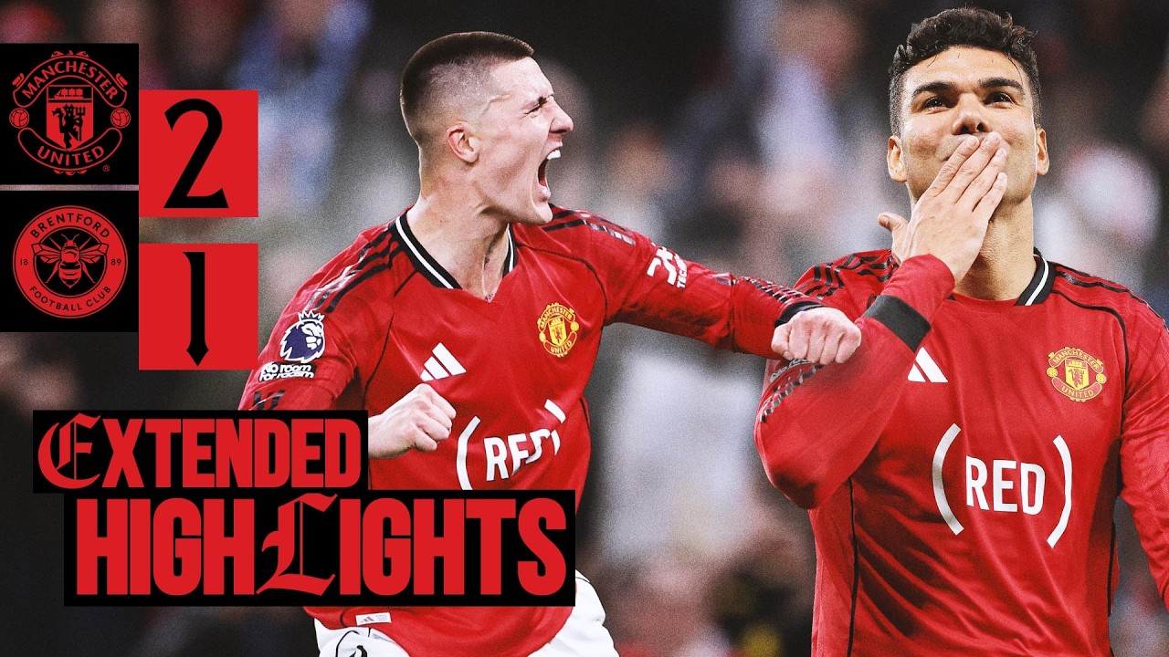 Casemiro Is On Fire 🔥 | Man Utd v Brentford | Extended Highlights