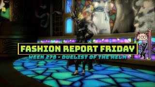 FFXIV: Fashion Report Friday - Week 278 : Duelist of the Helm