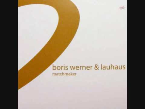 Boris Werner & Lauhaus  --  Matchmaker