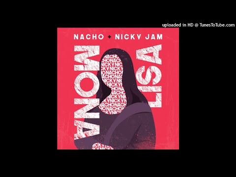 Mona Lisa - Nacho, Nicky Jam | 2019