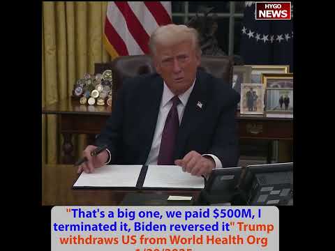 Trump withdraws WHO: That's a big one, we paid $500M, China $39M. I terminated it, Biden reversed it