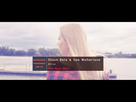 Shaun Bate & Sam Walkertone - Alive (Mob Rayth Remix)