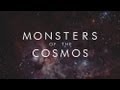 MONSTERS OF THE COSMOS