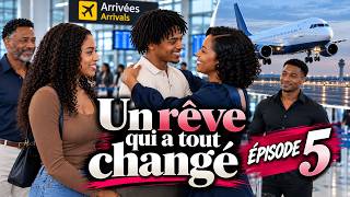 Un rêve qui a tout changé | Épisode 5 ( Des retrouvailles inattendues ) 