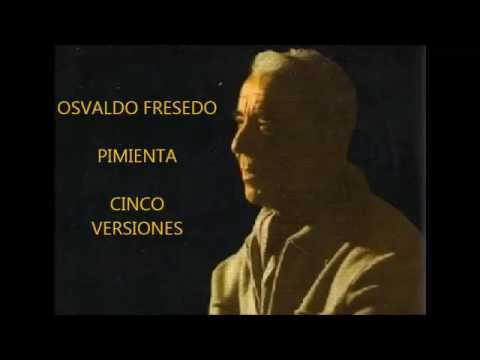 OSVALDO FRESEDO  - PIMIENTA  - TANGO  -  CUATRO VERSIONES