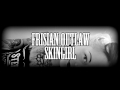 Frisian Outlaw Skingirl - I can kill you in a heartbeat ...