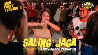 Download lagu SALING JAGA SAMPE MATI PARTY SENTAK 🌴 RIZAL NHARCKY 2026 mp3